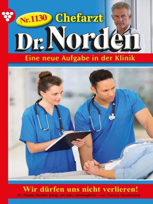 cover image of Chefarzt Dr. Norden 1130 – Arztroman